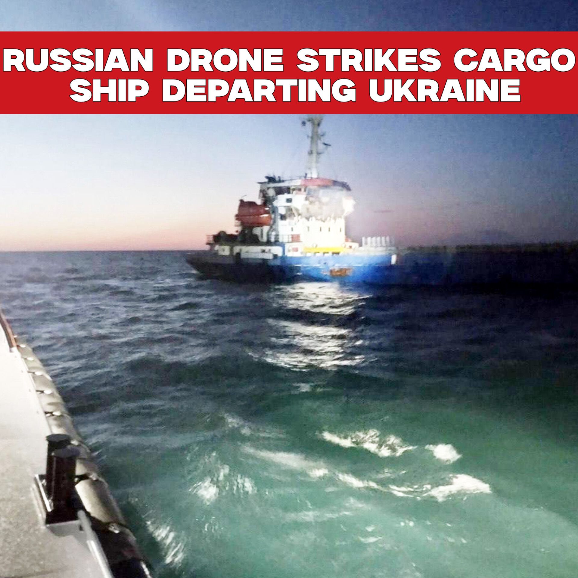 Ukrainian officials report that a Russian drone struck the ANT cargo ship